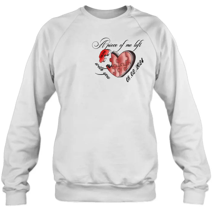 Personalized Memorial Mom/Dad Shirt/Hoodie - Memorial Gift Idea For Mother's Day/Father's Day - A Piece Of Me Left With You