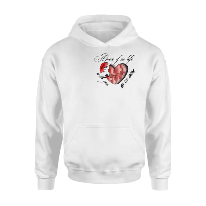 Personalized Memorial Mom/Dad Shirt/Hoodie - Memorial Gift Idea For Mother's Day/Father's Day - A Piece Of Me Left With You
