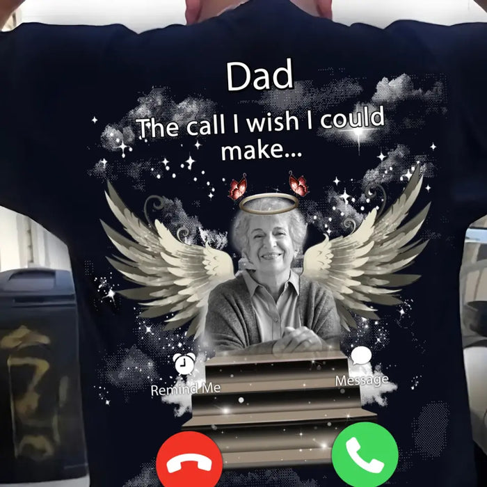 Personalized Memorial Photo T-shirt/Hoodie - Upload Photo - Memorial Gift Idea For Family Member - Dad The Call I Wish I Could Make