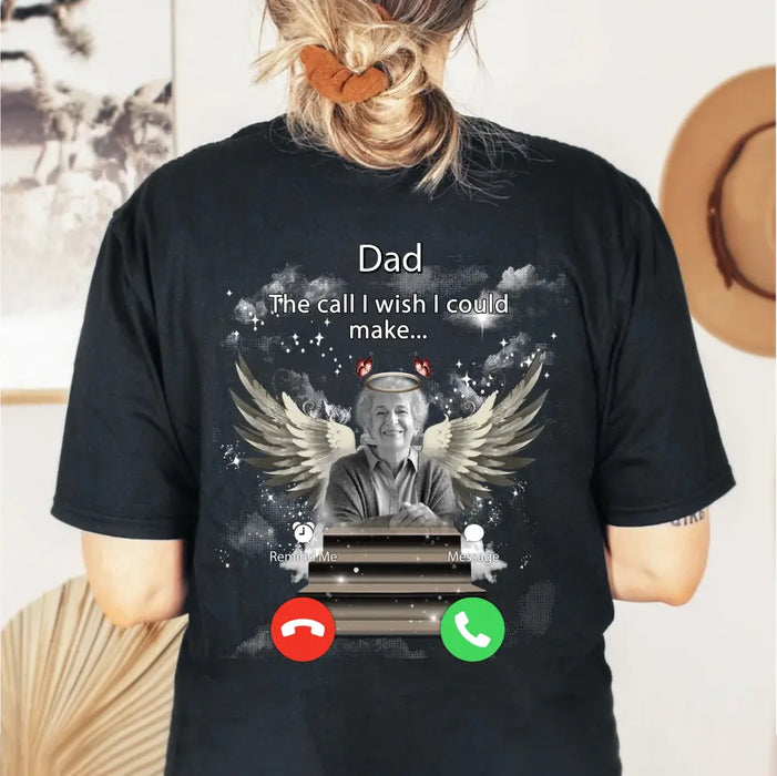 Personalized Memorial Photo T-shirt/Hoodie - Upload Photo - Memorial Gift Idea For Family Member - Dad The Call I Wish I Could Make