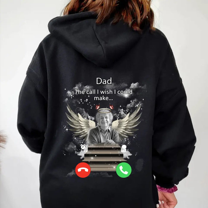 Personalized Memorial Photo T-shirt/Hoodie - Upload Photo - Memorial Gift Idea For Family Member - Dad The Call I Wish I Could Make