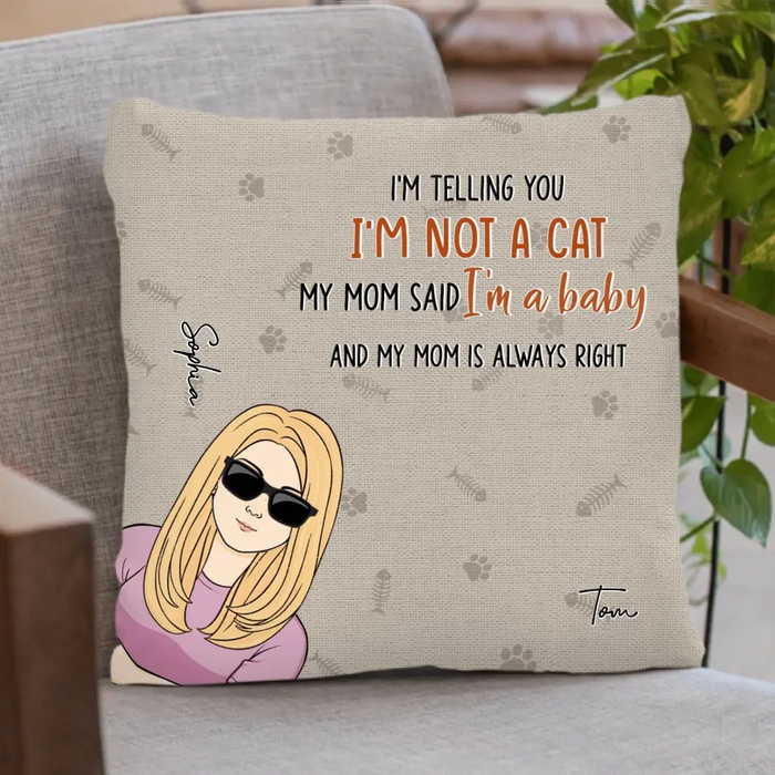 Personalized Pet Pillow Cover - Up to 4 Dogs/Cats - Mother's Day/Father's Day Gift for Dog/Cat Lovers - I'm Telling You I'm Not A Cat I'm A Baby