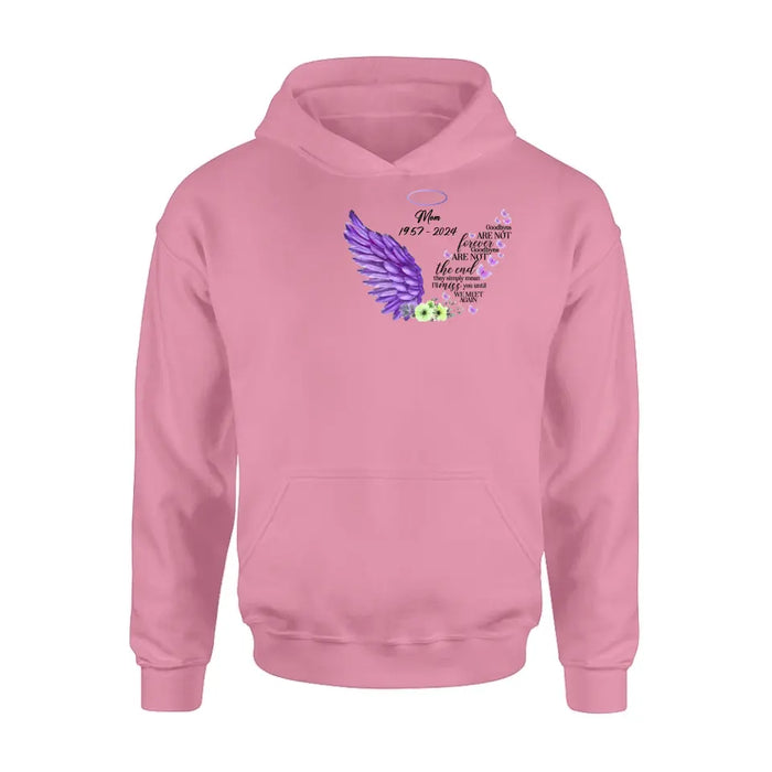 Personalized Memorial Shirt/Hoodie - Gift Idea For Loss Of Family Member - Goodbyes Are Not Forever