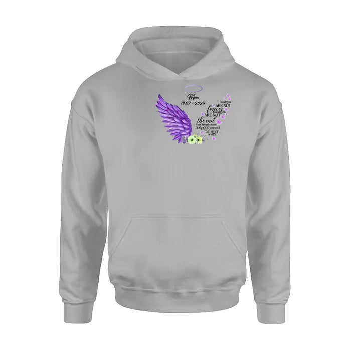 Personalized Memorial Shirt/Hoodie - Gift Idea For Loss Of Family Member - Goodbyes Are Not Forever