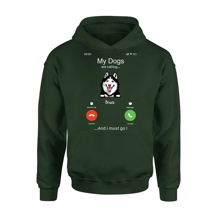 Personalized Dog T-shirt/Hoodie - Gift Idea For Dog Lover/Mother's Day/Father's Day - Up to 5 Dogs - My Dogs Are Calling And I Must Go