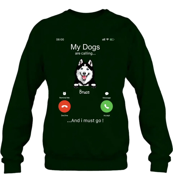 Personalized Dog T-shirt/Hoodie - Gift Idea For Dog Lover/Mother's Day/Father's Day - Up to 5 Dogs - My Dogs Are Calling And I Must Go