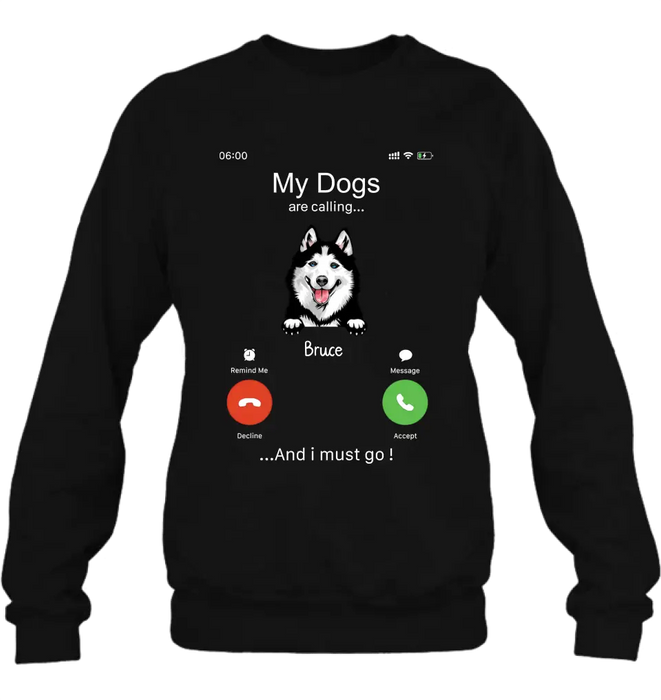 Personalized Dog T-shirt/Hoodie - Gift Idea For Dog Lover/Mother's Day/Father's Day - Up to 5 Dogs - My Dogs Are Calling And I Must Go