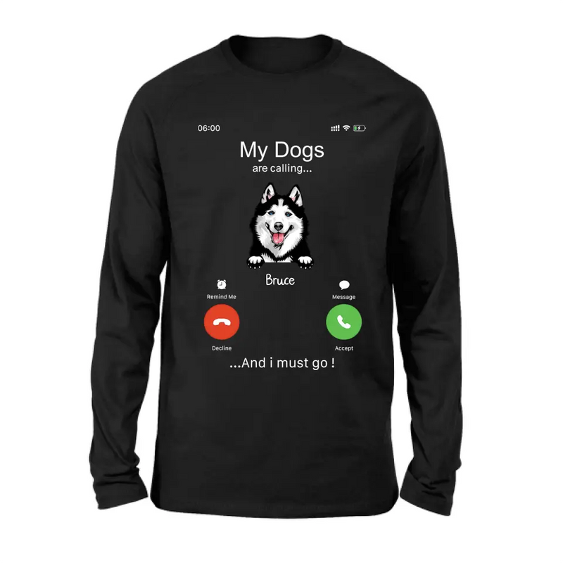 Personalized Dog T-shirt/Hoodie - Gift Idea For Dog Lover/Mother's Day/Father's Day - Up to 5 Dogs - My Dogs Are Calling And I Must Go