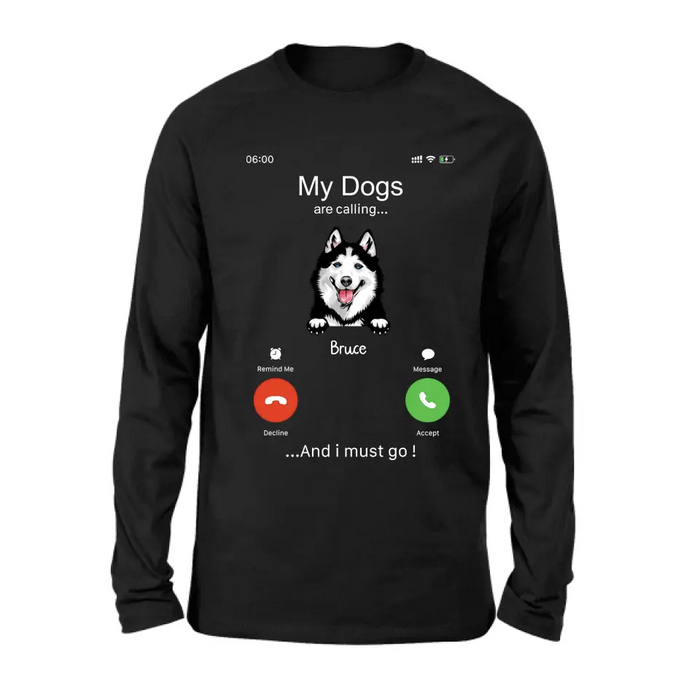 Personalized Dog T-shirt/Hoodie - Gift Idea For Dog Lover/Mother's Day/Father's Day - Up to 5 Dogs - My Dogs Are Calling And I Must Go