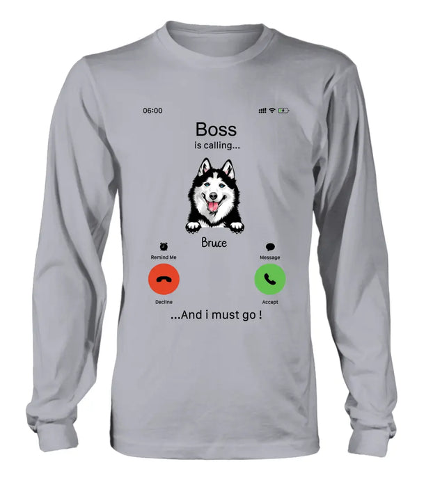 Personalized Dog T-shirt/Hoodie - Gift Idea For Dog Lover/Mother's Day/Father's Day - Up to 5 Dogs - Boss Is Calling And I Must Go