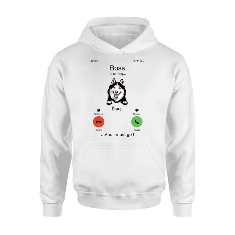 Personalized Dog T-shirt/Hoodie - Gift Idea For Dog Lover/Mother's Day/Father's Day - Up to 5 Dogs - Boss Is Calling And I Must Go