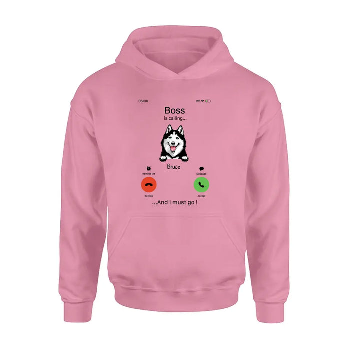 Personalized Dog T-shirt/Hoodie - Gift Idea For Dog Lover/Mother's Day/Father's Day - Up to 5 Dogs - Boss Is Calling And I Must Go