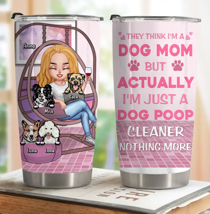 Personalized Dog Mom Tumbler - Up to 4 Dogs - Gift Idea For Dog Lover/Mother's Day - I'm Just A Dog Poop Cleaner