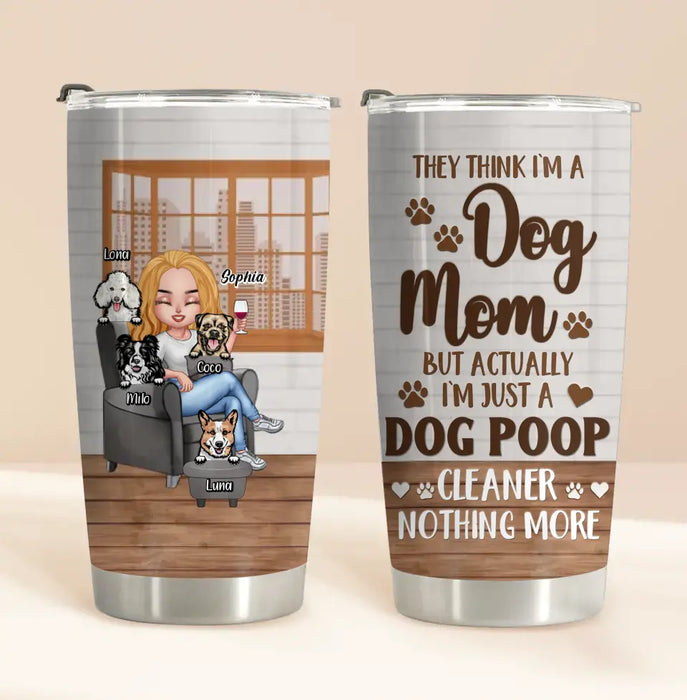 Personalized Dog Mom Tumbler - Up to 4 Dogs - Gift Idea For Dog Lovers/Mother's Day - I'm Just A Dog Poop Cleaner