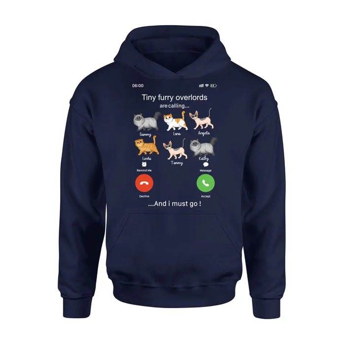 Personalized Cats T-shirt/Hoodie - Gift Idea For Cat Lover/Mother's Day/Father's Day - Tiny Furry Overlords Are Calling And I Must Go