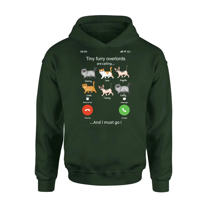 Personalized Cats T-shirt/Hoodie - Gift Idea For Cat Lover/Mother's Day/Father's Day - Tiny Furry Overlords Are Calling And I Must Go