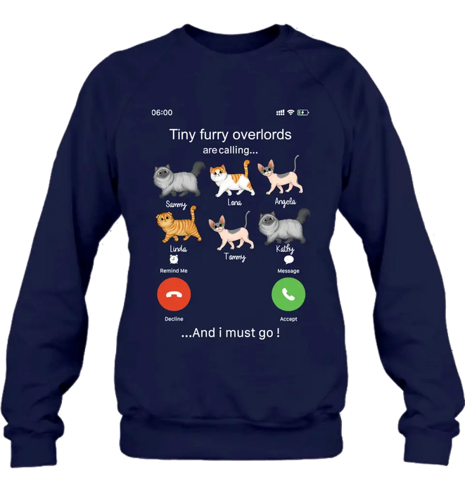 Personalized Cats T-shirt/Hoodie - Gift Idea For Cat Lover/Mother's Day/Father's Day - Tiny Furry Overlords Are Calling And I Must Go