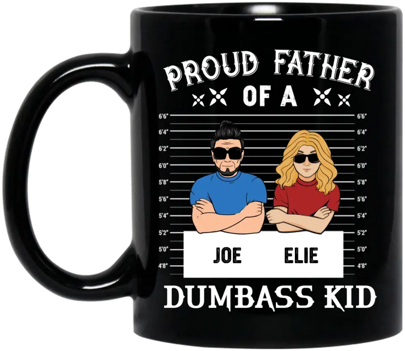 Personalized Dad/Mom And Daughter/Son Mug - Gift Idea For Father's Day From Daughter/Son - Proud Father Of A Dumbass Kid