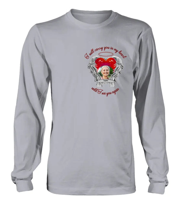 Personalized Memorial Photo Shirt/Hoodie - Memorial Gift Idea for Mother's Day/Father's Day - I Will Carry You In My Heart Until I See You Again