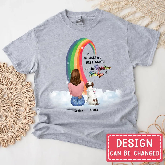 Personalized Memorial Dog Mom Shirt/Hoodie - Best Gift For Dog Lovers - Up to 3 Dogs - Until We Meet Again At The Rainbow Bridge