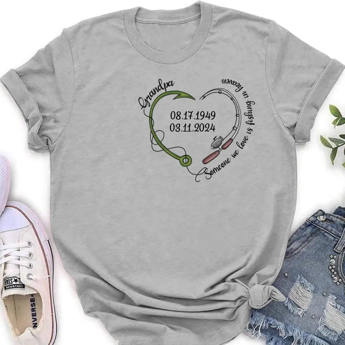 Personalized Memorial Fishing T-shirt/Hoodie - Gift Idea For Fishing Lovers - Someone We Love Is Fishing In Heaven