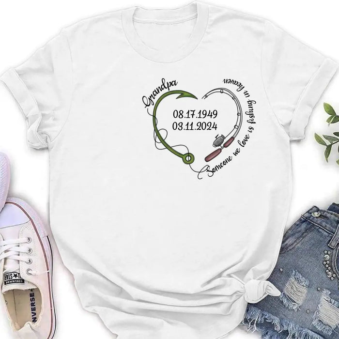 Personalized Memorial Fishing T-shirt/Hoodie - Gift Idea For Fishing Lovers - Someone We Love Is Fishing In Heaven