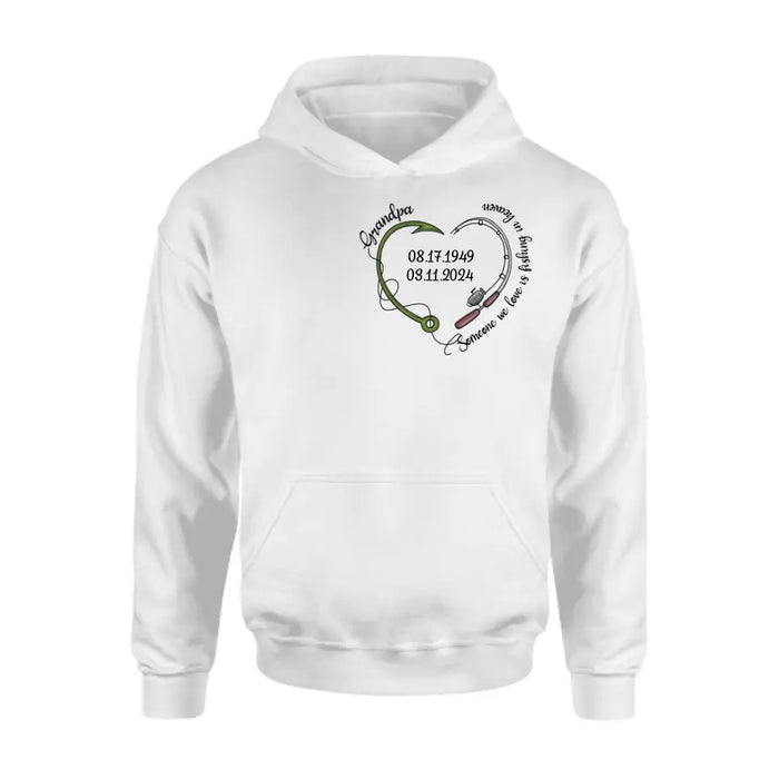 Personalized Memorial Fishing T-shirt/Hoodie - Gift Idea For Fishing Lovers - Someone We Love Is Fishing In Heaven
