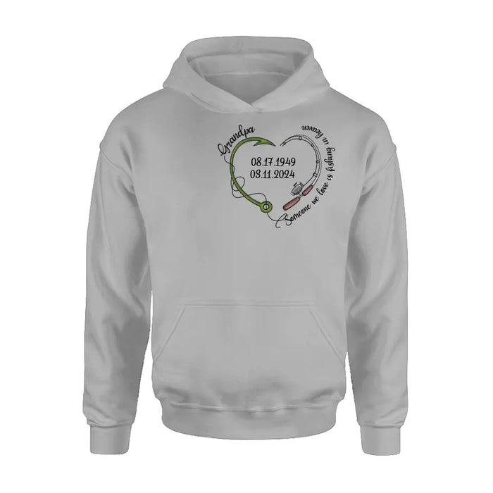 Personalized Memorial Fishing T-shirt/Hoodie - Gift Idea For Fishing Lovers - Someone We Love Is Fishing In Heaven