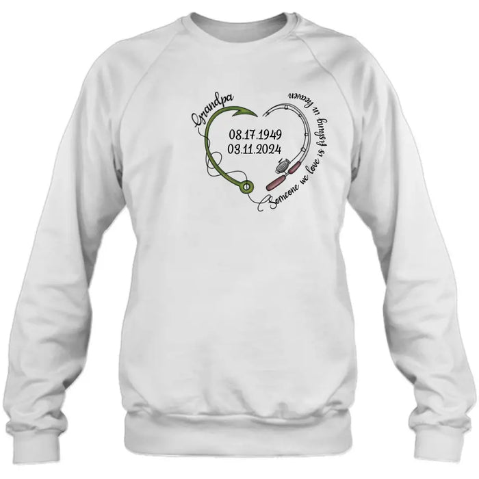 Personalized Memorial Fishing T-shirt/Hoodie - Gift Idea For Fishing Lovers - Someone We Love Is Fishing In Heaven
