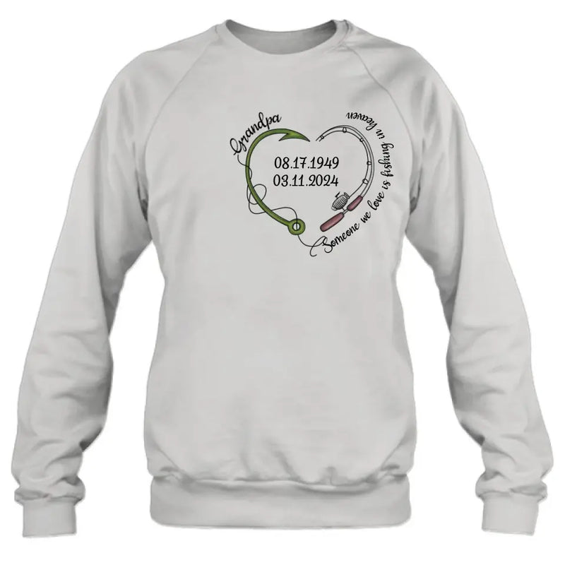 Personalized Memorial Fishing T-shirt/Hoodie - Gift Idea For Fishing Lovers - Someone We Love Is Fishing In Heaven