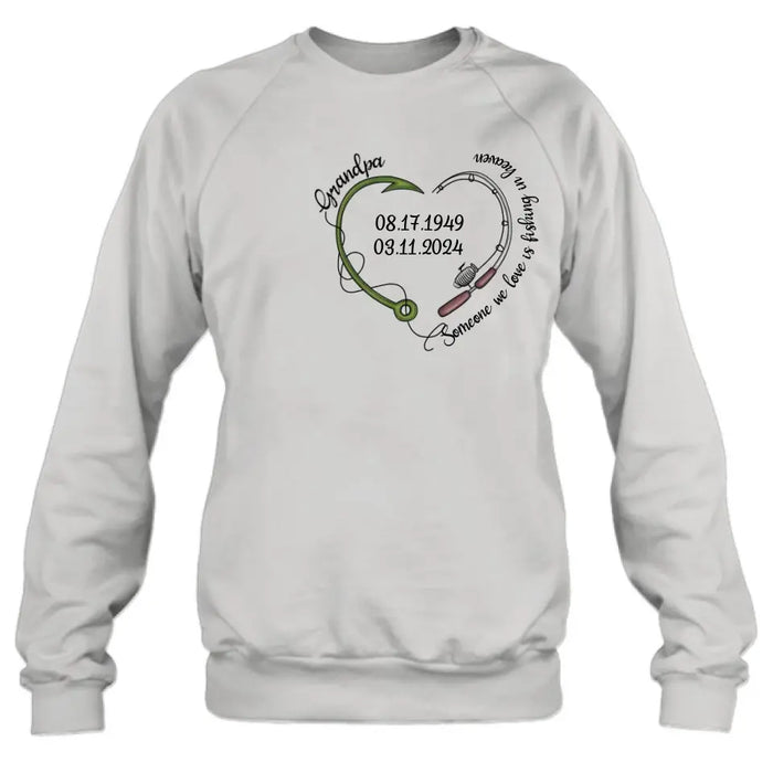 Personalized Memorial Fishing T-shirt/Hoodie - Gift Idea For Fishing Lovers - Someone We Love Is Fishing In Heaven