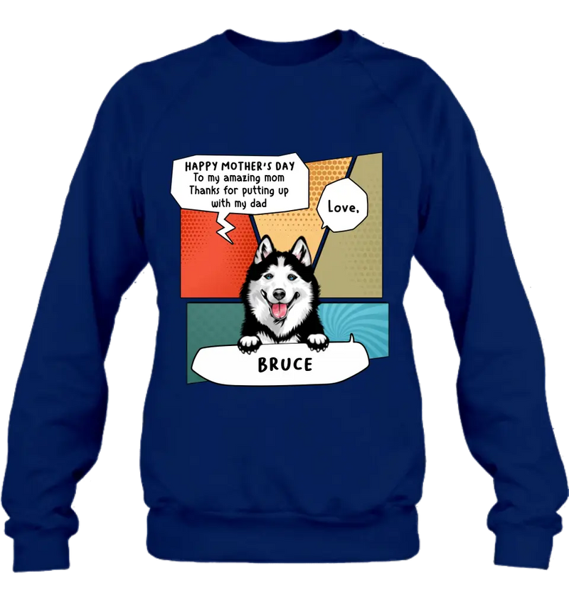 Personalized To My Amazing Mom Shirt/Hoodie - Gift Idea For Mother's Day/Dog Lovers - Up to 3 Dogs - Thanks For Putting Up With My Dad