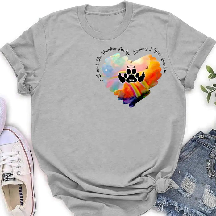 Personalized Memorial Rainbow Dog Shirt/Hoodie - Memorial Gift Idea For Dog Owners - I Crossed The Rainbow Bridge Knowing I Was Loved