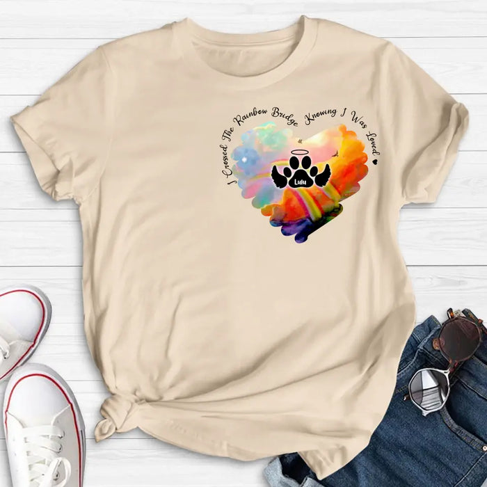 Personalized Memorial Rainbow Dog Shirt/Hoodie - Memorial Gift Idea For Dog Owners - I Crossed The Rainbow Bridge Knowing I Was Loved