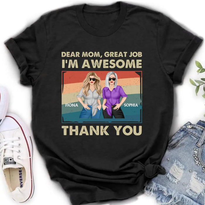 Personalized Dear Mom Shirt/Hoodie - Best Gift Idea For Mother's Day - Dear Mom Great Job I'm Awesome Thank You
