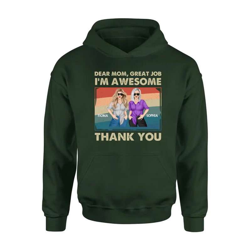 Personalized Dear Mom Shirt/Hoodie - Best Gift Idea For Mother's Day - Dear Mom Great Job I'm Awesome Thank You