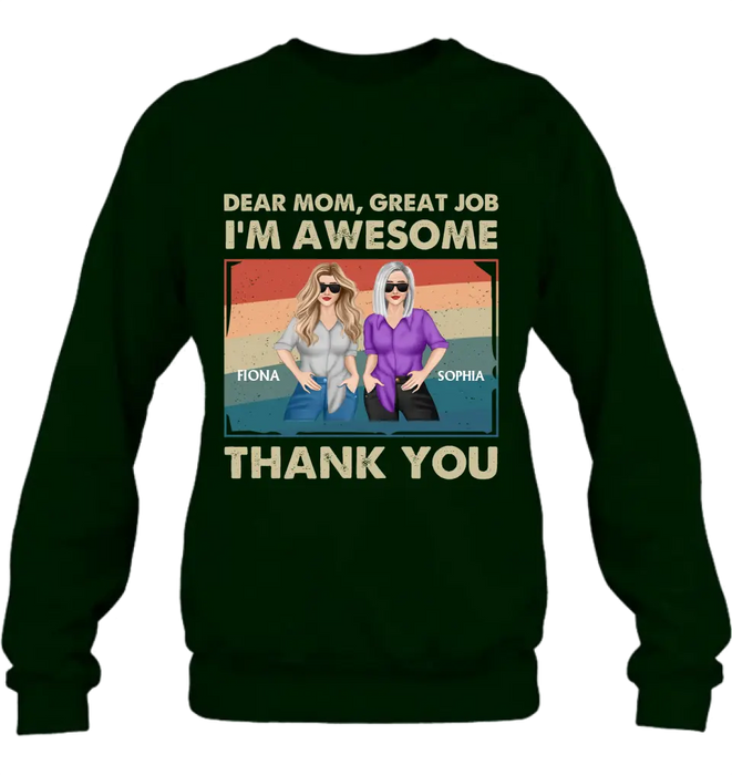 Personalized Dear Mom Shirt/Hoodie - Best Gift Idea For Mother's Day - Dear Mom Great Job I'm Awesome Thank You