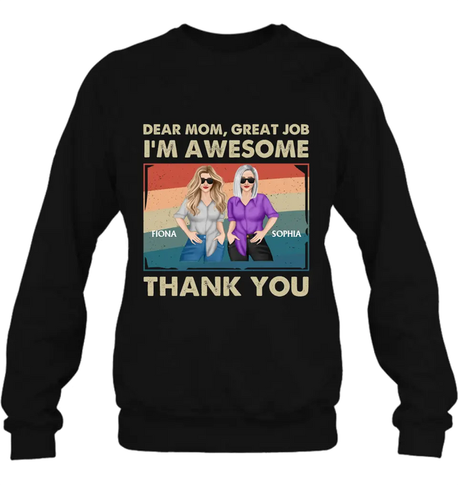Personalized Dear Mom Shirt/Hoodie - Best Gift Idea For Mother's Day - Dear Mom Great Job I'm Awesome Thank You