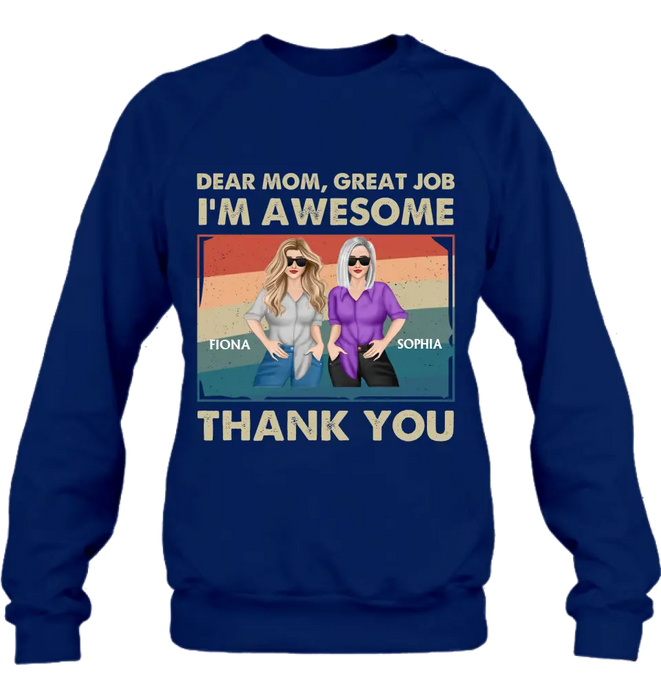Personalized Dear Mom Shirt/Hoodie - Best Gift Idea For Mother's Day - Dear Mom Great Job I'm Awesome Thank You