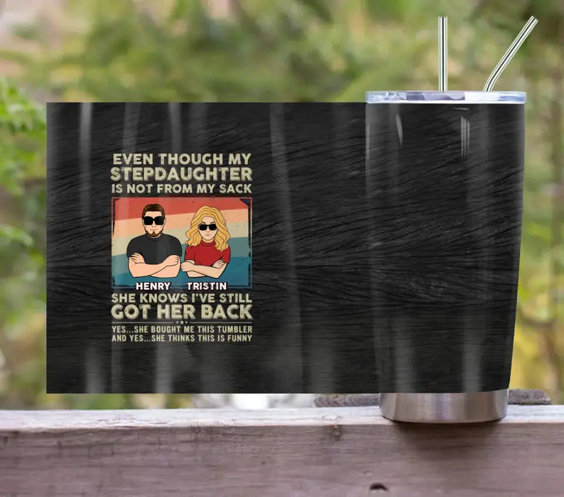 Personalized My Stepdaughter Tumbler - Birthday Gift Idea To Stepdaughter - She Knows I've Still Got Her Back
