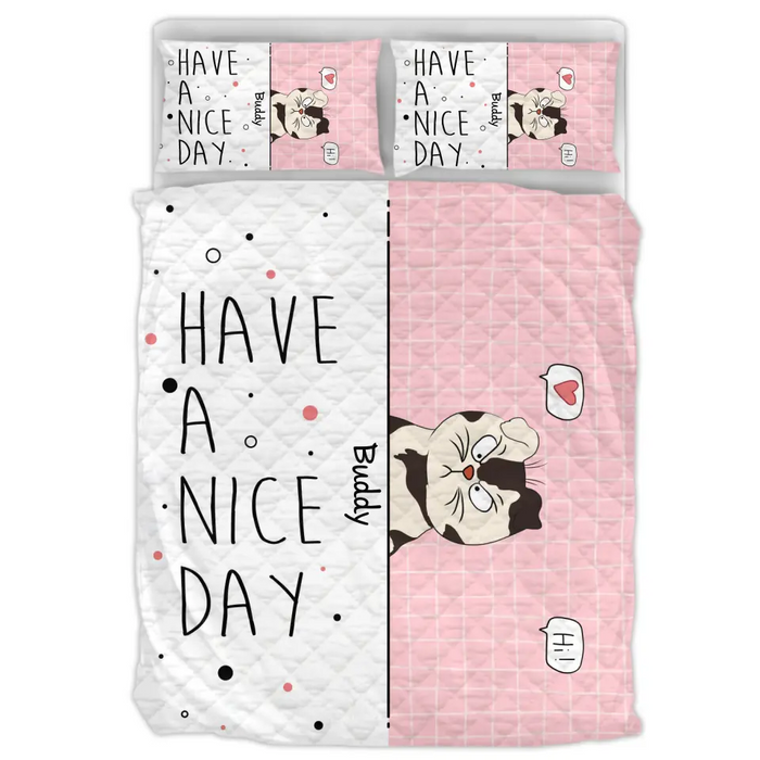 Personalized Pet Quilt Bed Set - Up to 10 Cats/Dogs - Mother's Day/Father's Day Gift Idea For Dog/Cat Lovers - Have A Nice Day