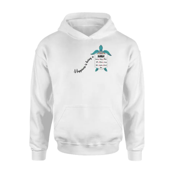 Personalized Nana Turtle Shirt/Hoodie - Mother's Day Gift Idea For Grandma/Mom - Up to 10 Kids - Happiness Is Being A Nana