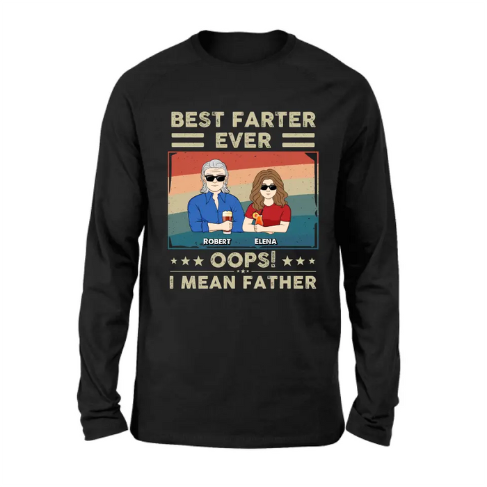Personalized Dad Shirt/Hoodie - Dad with up to 6 Children - Father's Day Gift Idea for Dad - Best Farter Ever Oops I Mean Father