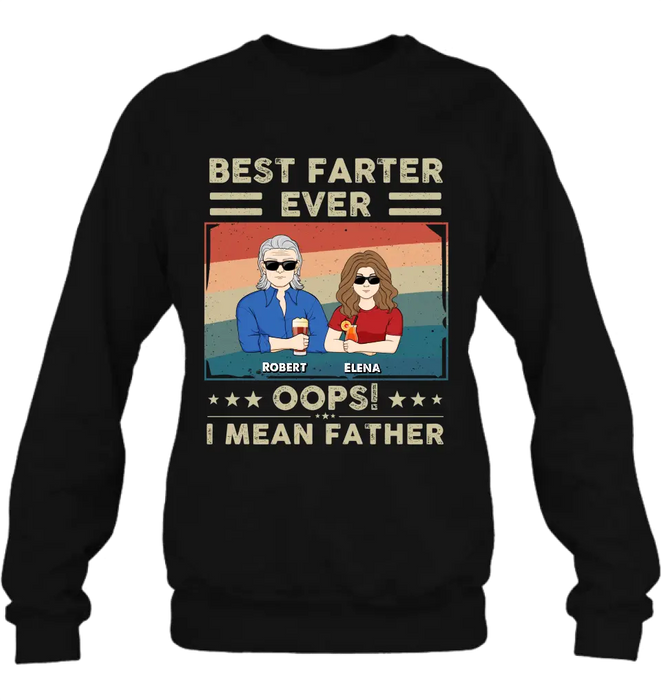 Personalized Dad Shirt/Hoodie - Dad with up to 6 Children - Father's Day Gift Idea for Dad - Best Farter Ever Oops I Mean Father