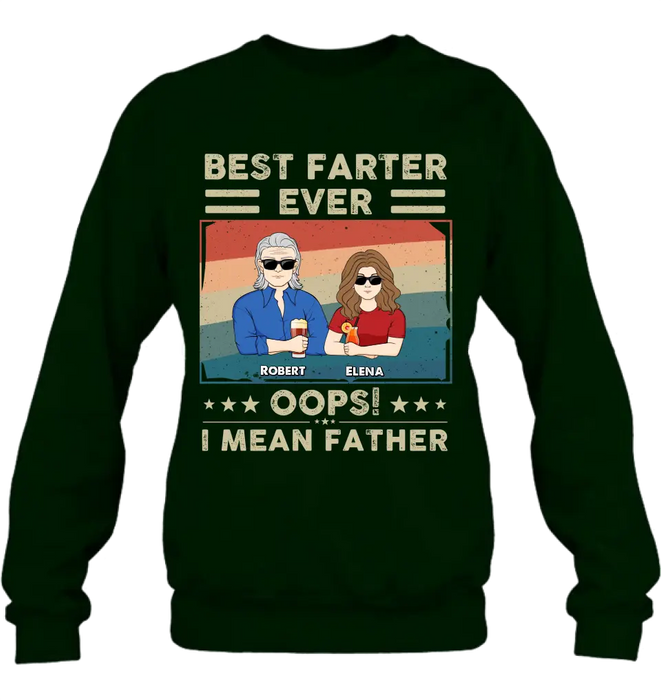 Personalized Dad Shirt/Hoodie - Dad with up to 6 Children - Father's Day Gift Idea for Dad - Best Farter Ever Oops I Mean Father