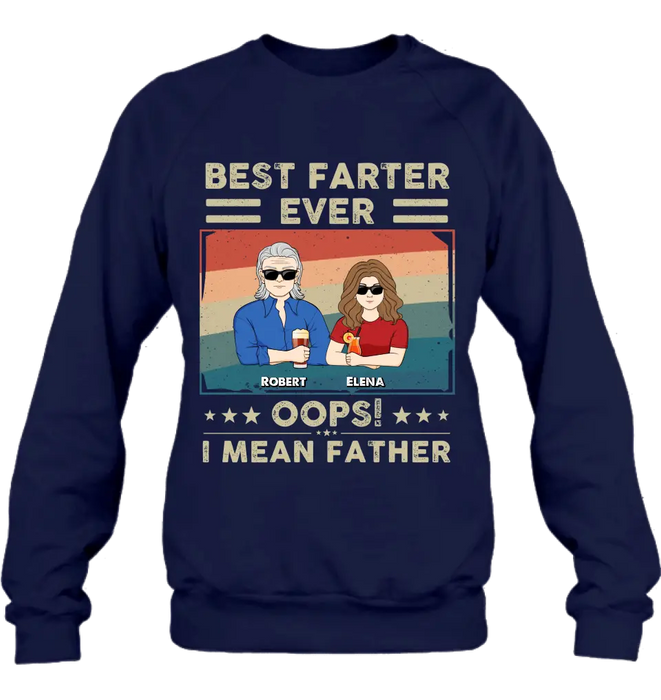 Personalized Dad Shirt/Hoodie - Dad with up to 6 Children - Father's Day Gift Idea for Dad - Best Farter Ever Oops I Mean Father