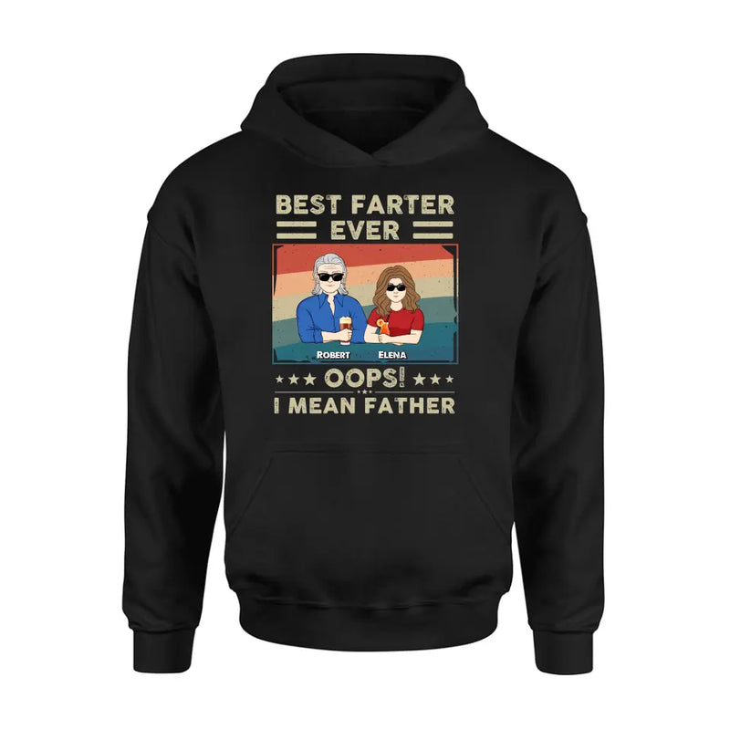 Personalized Dad Shirt/Hoodie - Dad with up to 6 Children - Father's Day Gift Idea for Dad - Best Farter Ever Oops I Mean Father