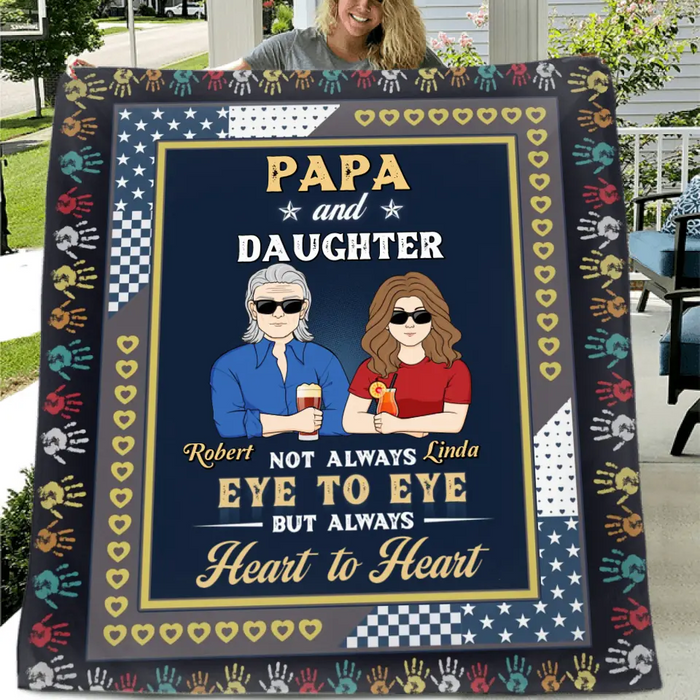 Personalized Dad Quilt/Fleece Throw Blanket - Gift Idea For Father's Day - Papa And Daughter Not Always Eye To Eye But Always Heart To Heart
