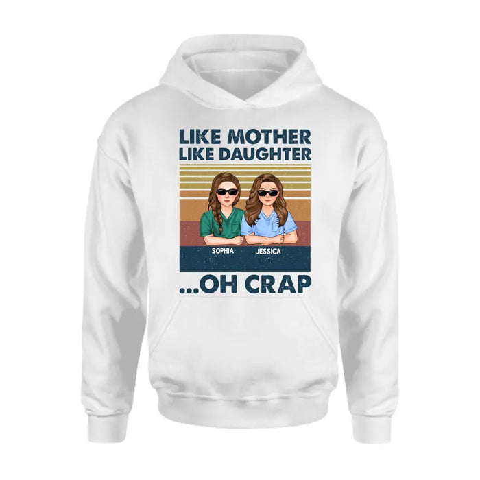 Personalized Dad Mom With Son/Daughter T-shirt/Hoodie - Gift Idea For Mother's Day/Father's Day - Up to 5 People - Like Mother Like Daughter Oh Crap