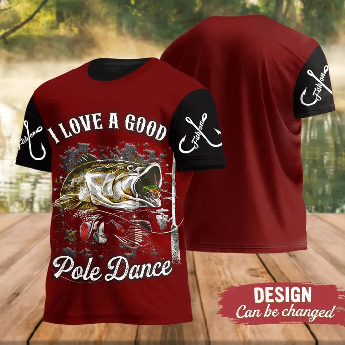 Personalized Fishing AOP T-Shirt - Funny Gift Idea For Fishing Lovers/Father's Day - I Love  A Good Pole Dance